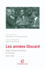 Image for Les Annees Giscard: Valery Giscard d&#39;Estaing Et l&#39;Europe 1974 -1981
