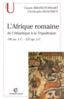 Image for L&#39;Afrique Romaine: De l&#39;Atlantique a La Tripolitaine - 146 Av. J.-C. - 533 Ap.J.-C