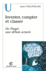 Image for Inventer, Compter Et Classer: De Piaget Aux Debats Actuels