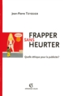 Image for Frapper Sans Heurter: Quelle Ethique Pour La Publicite ?