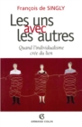 Image for Les Uns Avec Les Autres: Quand L&#39;individualisme Cree Du Lien