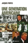 Image for Une Generation Americaine: De J. F. Kennedy a G. W. Bush