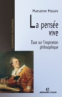 Image for La Pensee Vive: Essai Sur L&#39;inspiration Philosophique