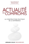 Image for Actualite Du Compromis: La Construction Politique De La Difference