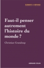 Image for Faut-Il Penser Autrement L&#39;histoire Du Monde ?