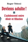Image for Deviens Adulte !: L&#39;adolescent Entre Desir Et Filiation