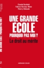 Image for Une Grande Ecole : Pourquoi Pas Moi ?: Le Droit Au Merite