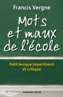 Image for Mots Et Maux De L&#39;ecole: Lexique Impertinent Et Critique Des Reformes