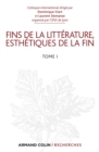 Image for Fins De La Litterature, Esthetiques De La Fin: Tome 1