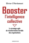 Image for Booster L&#39;intelligence Collective: La Strategie Agile De Transformation Durable Des Organisations