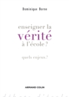 Image for Enseigner La Verite a L&#39;ecole?: Quels Enjeux ?