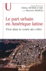 Image for Le Pari Urbain En Amerique Latine: Vivre Dans Le Centre Des Villes