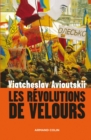 Image for Les révolutions de velours / Viatcheslav Avioutskii.
