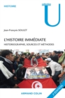 Image for L&#39;histoire immédiate [electronic resource] : historiographie, sources et méthodes / Jean-Françoisean-François Soulet.