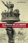 Image for La Statue De La Liberte: Histoire D&#39;une Icone Franco-Americaine