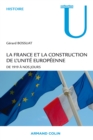 Image for La France et la construction de l&#39;unité européenne [electronic resource] :  de 1919 a nos jours /  Gérard Bossuat. 