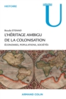Image for L&#39;heritage Ambigu De La Colonisation: Economies, Populations, Societes