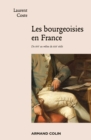 Image for Les Bourgeoisies En France: Du XVIe Au Milieu Du XIXe Siecle