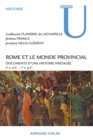 Image for Rome Et Le Monde Provincial: Documents D&#39;une Histoire Partagee - IIe S. a.C. - Ve S. p.C