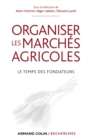 Image for Organiser Les Marches Agricoles: Le Temps Des Fondateurs