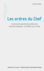Image for Les Ordres Du Chef: Culte De L&#39;autorite Et Ambitions Technocratiques : Le CNRS Sous Vichy