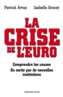 Image for La Crise De L&#39;euro: Comprendre Les Causes - En Sortir Par De Nouvelles Institutions