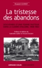 Image for La Tristesse Des Abandons - Elisabeth Schmidt: Souvenirs D&#39;une Femme Pasteur Dans La Guerre d&#39;Algerie, 1958-1963