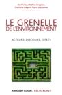 Image for Le Grenelle De L&#39;environnement: Acteurs, Discours, Effets