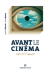Image for Avant Le Cinema: L&#39;oeil Et L&#39;image