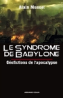 Image for Le Syndrome De Babylone: Geofictions De l&#39;Apocalypse