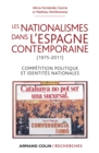 Image for Les Nationalismes Dans l&#39;Espagne Contemporaine (1975-2011): Competition Politique Et Identites Nationales