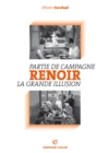 Image for La méthode Renoir [electronic resource] : pleins feux sur &quot;Partie de campagne&quot;, 1936 et &quot;La grande illusion&quot;, 1937 / Olivier Curchod ; postface de Martin O&#39;Shaughnessy: Les évasions du colonel Pinsard (synopsis inédit de Jean Renoir).