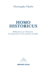 Image for Homo Historicus: Reflexions Sur L&#39;histoire, Les Historiens Et Les Sciences Sociales