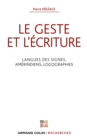 Image for Le Geste Et L&#39;ecriture: Langue Des Signes, Amerindiens, Logographies