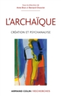 Image for L&#39;archaique: Creation Et Psychanalyse
