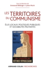 Image for Les Territoires Du Communisme: Elus Locaux, Politiques Publiques Et Sociabilites Militantes