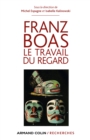 Image for Franz Boas: Le Travail Du Regard