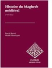 Image for Histoire du Maghreb médiéval (XIe-XVe siècle) [electronic resource]  / Pascal Buresi, Mehdi Ghouirgate.