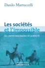 Image for Les Societes Et L&#39;impossible: Les Limites Imaginaires De La Realite