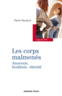 Image for Les Corps Malmenes: Anorexie, Boulimie, Obesite