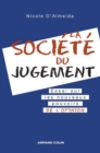 Image for La Societe Du Jugement: Essai Sur Les Nouveaux Pouvoirs De L&#39;opinion