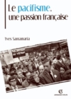 Image for Le Pacifisme, Une Passion Francaise