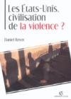 Image for Les Etats-Unis, Civilisation De La Violence ?