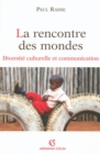 Image for La Rencontre Des Mondes: Diversite Culturelle Et Communication