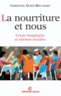 Image for La Nourriture Et Nous: Corps Imaginaire Et Normes Sociales