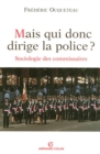 Image for Mais Qui Donc Dirige La Police ?: Sociologie Des Commissaires