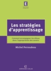 Image for Les Strategies D&#39;apprentissage: Comment Accompagner Les Eleves Dans L&#39;appropriation Des Savoirs