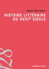 Image for Histoire littéraire du XVIIIe siècle [electronic resource] / Sophie Marchand.