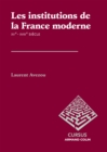 Image for LES INSTITUTIONS DE LA FRANCE MODERNE XVE-XVIIIE SIECLE [electronic resource]. 