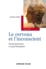 Image for Le cerveau et l&#39;inconscient [electronic resource] : neurosciences et psychanalyse / Arlette Pellé.